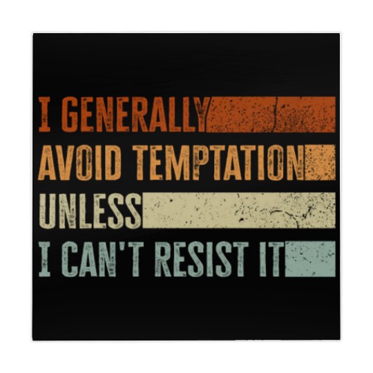 I Generally Avoid Temptation Unless I Can't Resist Mahjong Mats