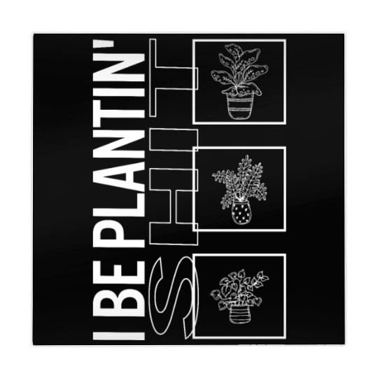 I Be Plantin' Shit, Garden Plant Gardening Lover Mahjong Mats