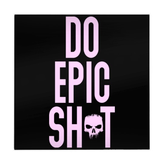 Funny sayings - DO EPIC SHIT Mahjong Mats