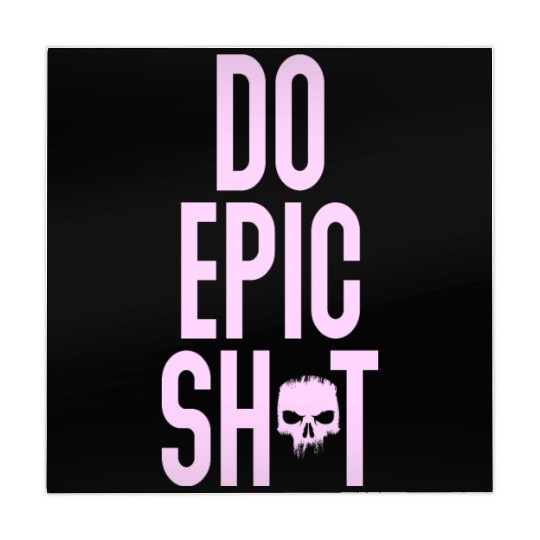 Funny sayings - DO EPIC SHIT Mahjong Mats