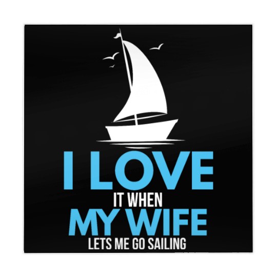 I Love It When My Wife Lets Me Go Sailing Ship Mahjong Mats