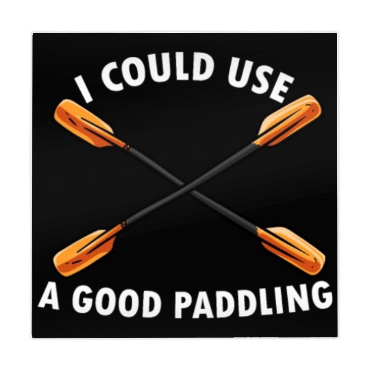 I Could Use A Good Paddling Kayak Paddling Canoe Mahjong Mats