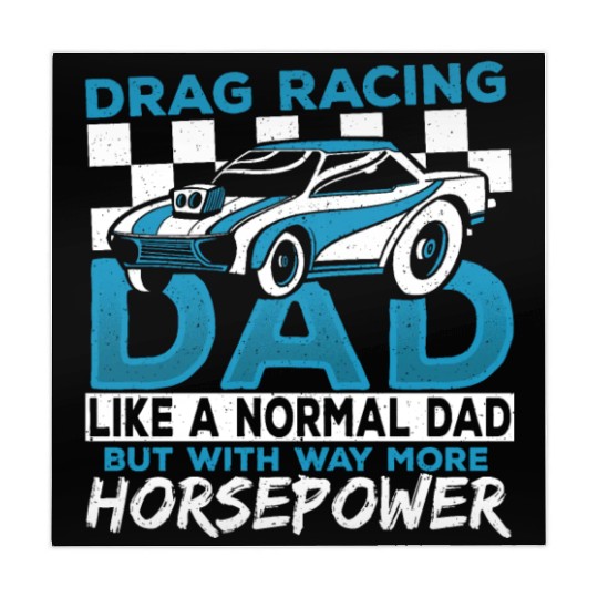 Drag Racing Dad With Way More Horsepower Drag Mahjong Mats