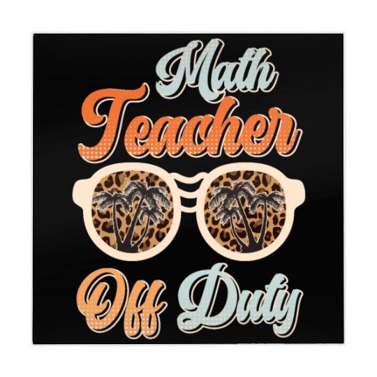 Teacher off duty teacher vacation math teacher Mahjong Mats