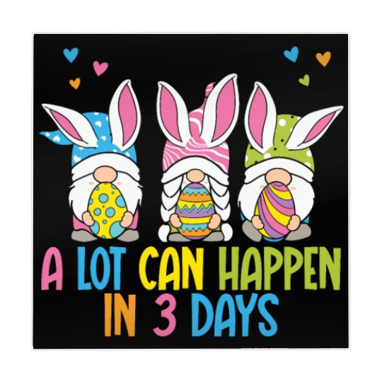 A Lot Can Happen In 3 Days Funny Gnome Easter Mahjong Mats