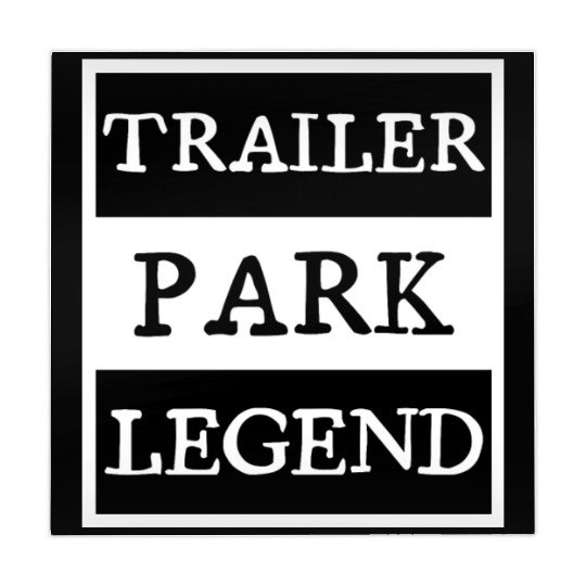 Trailer Park Legend funny redneck, white trash Mahjong Mats