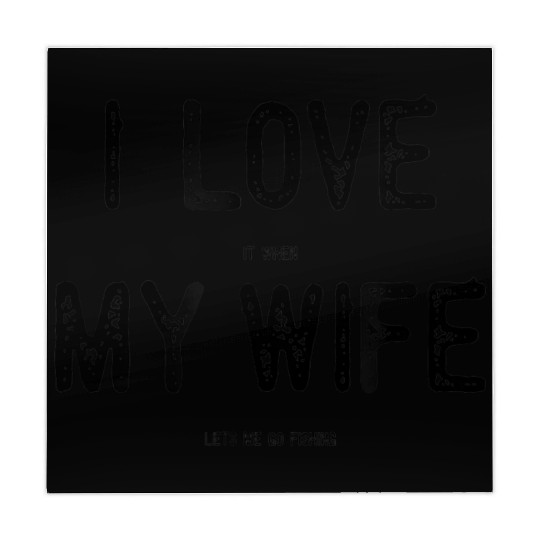 I Love It When My Wife Lets Me Go Fishing Funny Ma Mahjong Mats