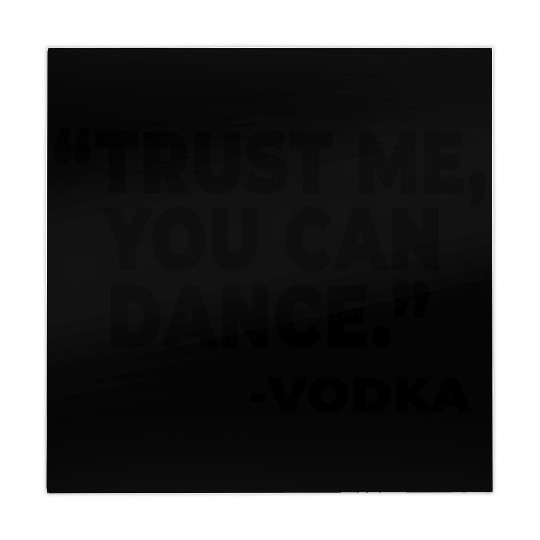Trust Me You Can Dance Vodka Mahjong Mats