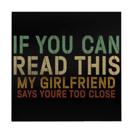 If You Can Read This My Girlfriend Say Too Close Mahjong Mats