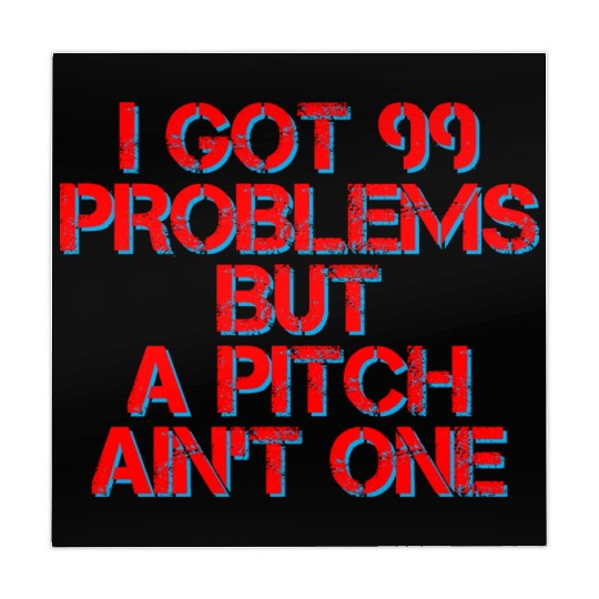I Got 99 Problems But A Pitch Ain't One 4 Mahjong Mats