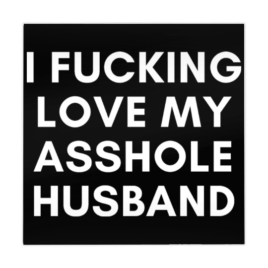 I Fucking Love My Asshole Husband Mahjong Mats