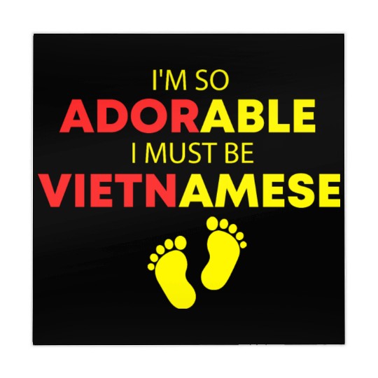 I'm so adorable I must be Vietnamese Funny Vietnam Mahjong Mats