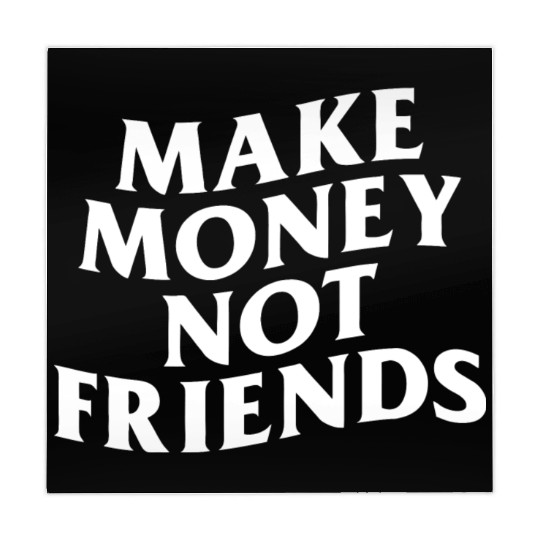 MAKE MONEY NOT FRIENDS Mahjong Mats