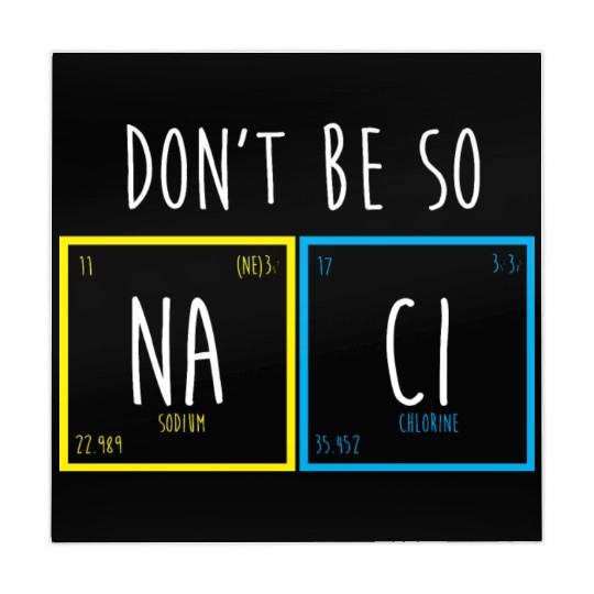 Funny Periodic Table Science Nerd Dont Be So Salty Mahjong Mats