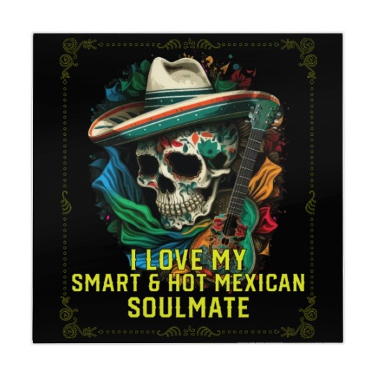I Love My Smart And Hot Mexican Soulmate Mexico Mahjong Mats
