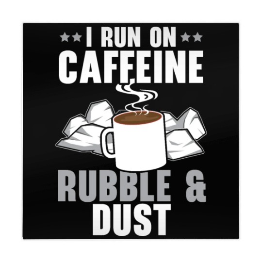 I Run On Caffeine Rubble & Dust House Demolition Mahjong Mats