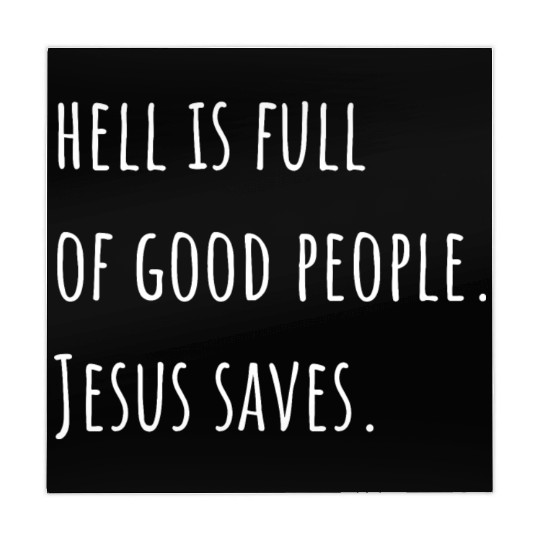 Hell is Full of Good People - Jesus Saves Mahjong Mats