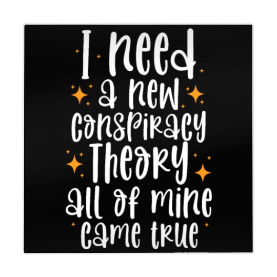 I Need A New Conspiracy Theory All Mine Came True Mahjong Mats