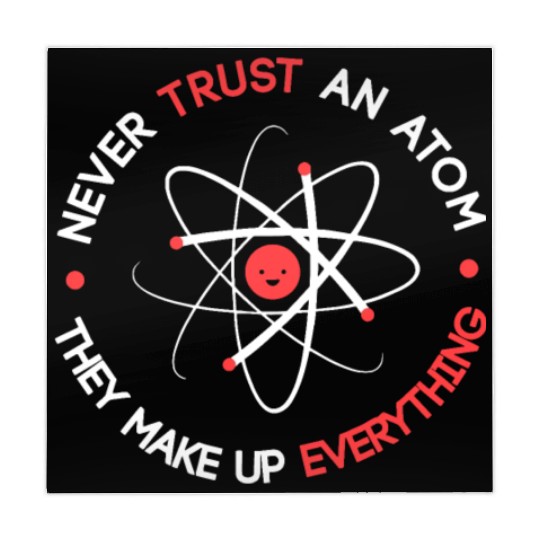 Funny Never Trust an Atom They Make up Everything Mahjong Mats