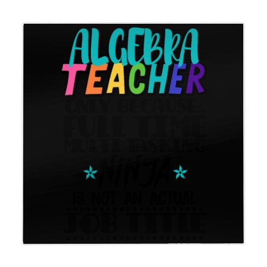 Algebra Teacher Only Because Full Time Multi Task Mahjong Mats