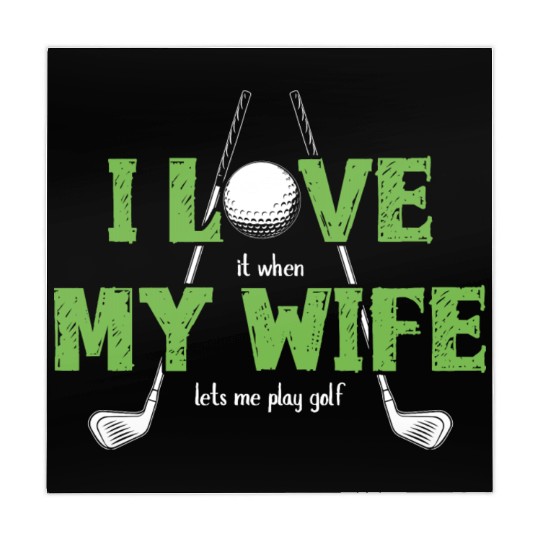 I Love It When My Wife Lets Me Play Golf Mahjong Mats