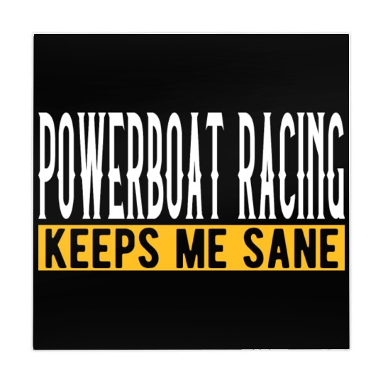 Powerboat Racing Keeps Me Sane I Boat Driving I Mahjong Mats