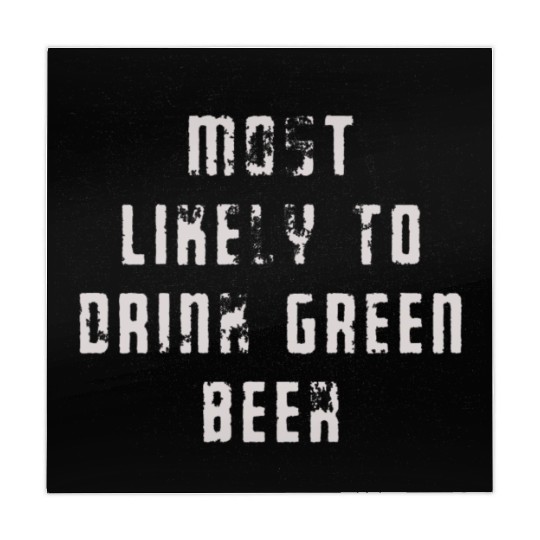 MOST LIKELY TO DRINK GREEN BEER Mahjong Mats