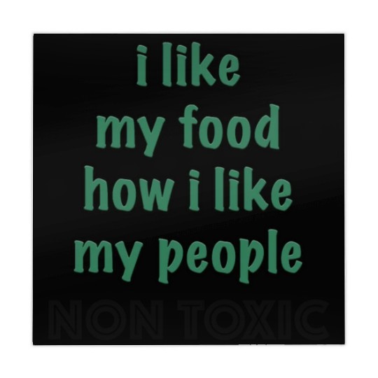 I Like My Food How I Like My People - NON TOXIC Mahjong Mats