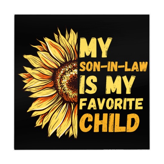 My Son In Law Is My Favorite Child Sunflower Funny Mahjong Mats