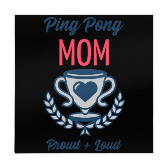 Ping Pong Mom Proud and Loud | Table Tennis Sports Mahjong Mats
