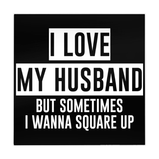 I Love My Husband But Sometimes I Wanna Square Up4 Mahjong Mats