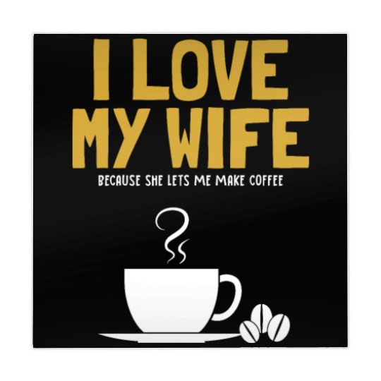 I love my Wife Coffee Latte Art Barista Queen Mahjong Mats