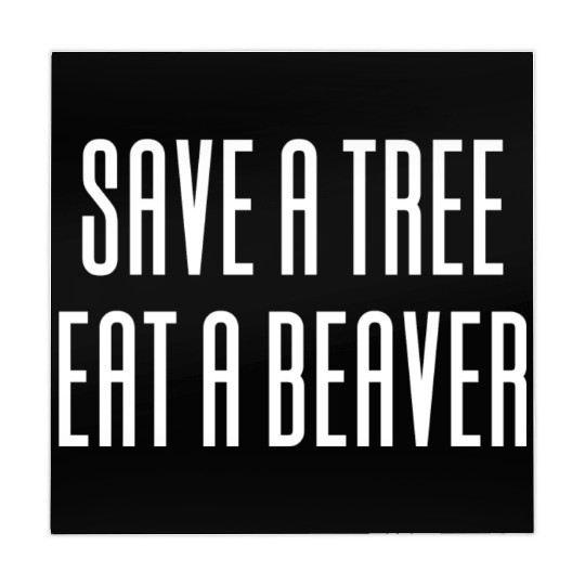 Save A Tree Eat A Beaver Environment Mahjong Mats