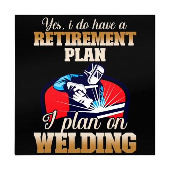 Yes I have a Retirement Plan Welding Metalsmith Mahjong Mats