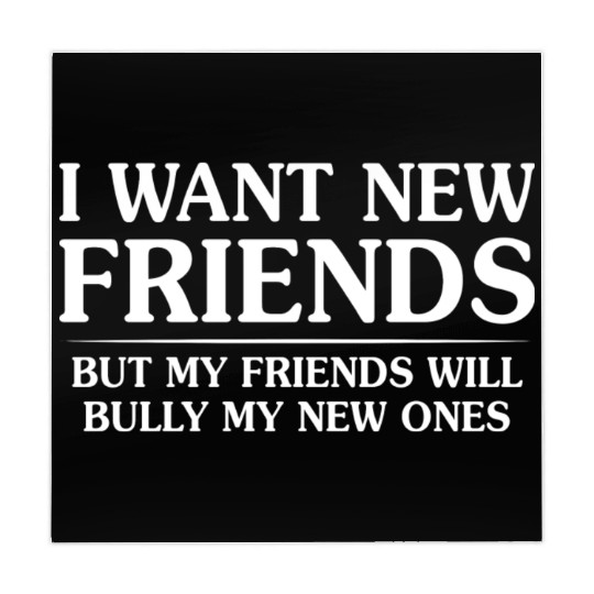 I Want New Friends But My Friends Mahjong Mats