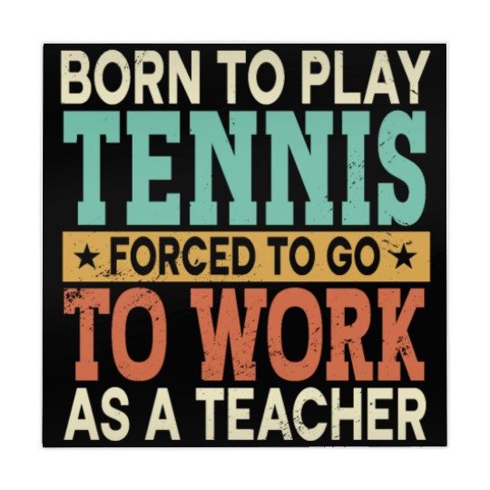 Born To Play Tennis Forced Sports School Teacher Mahjong Mats