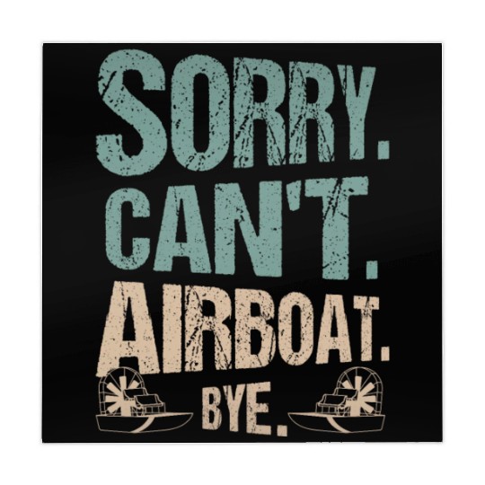 Sorry. Can't. Airboat. Bye. Propeller Swamp Hydrop Mahjong Mats