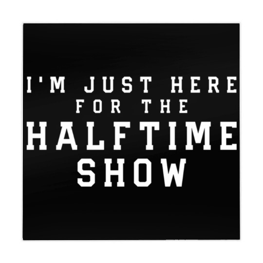 I'M Just Here For The Halftime Show Mahjong Mats