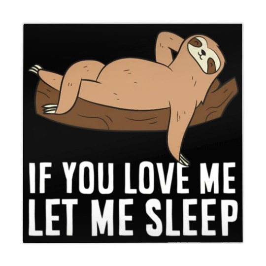 Sloth Pajamas If You Love Me Let Me Sleep Sloth Mahjong Mats