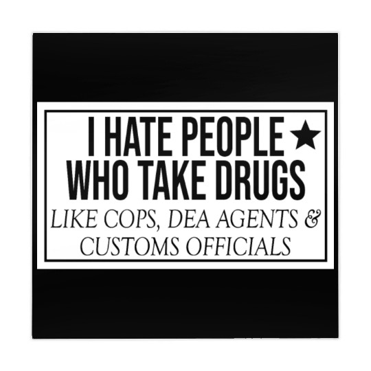 I Hate People Who Take Drugs Like Cops Mahjong Mats