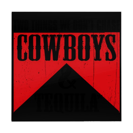 Two Things We Don'T Chase Cowboys And Tequila Rode Mahjong Mats