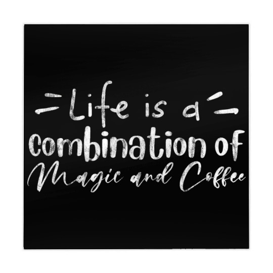 Life Is A Combination Of Magic And Coffee 3 Mahjong Mats