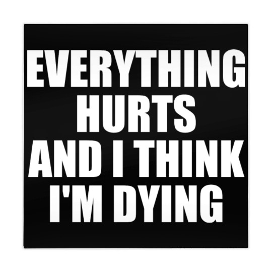 Everything Hurts And I Think I'm Dying Funny Gym Mahjong Mats