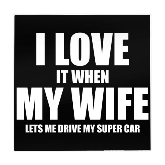 i love it when my wife lets me drive my supercar Mahjong Mats