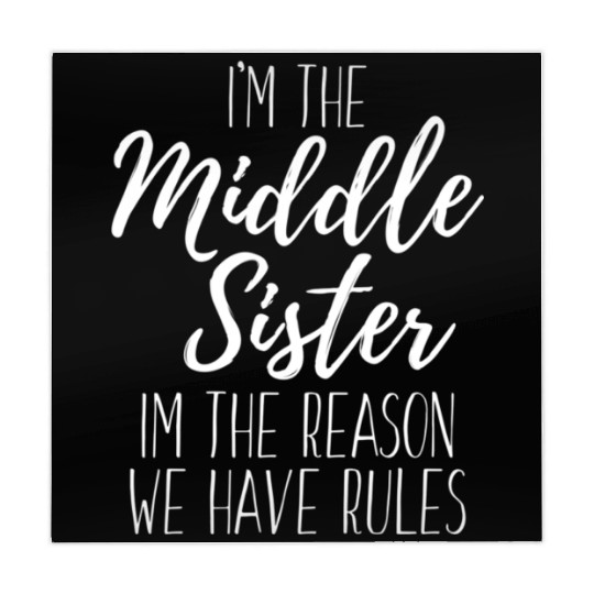 I'M The Middle Sister I'M The Reason We Have Rules Mahjong Mats