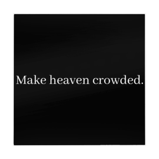 Make Heaven Crowded - Modern Christian Faith Inred Mahjong Mats