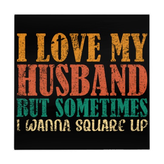 I Love My Husband But Sometimes I Wanna Square Up Mahjong Mats