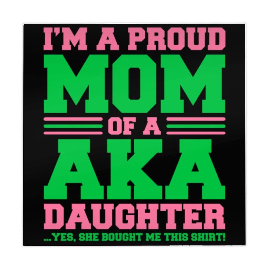 I m a Proud Mom of a AKA Daughter Yes She Brought Mahjong Mats