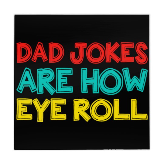 Mens Dad Jokes Are How Eye Roll Funny Dad Mahjong Mats