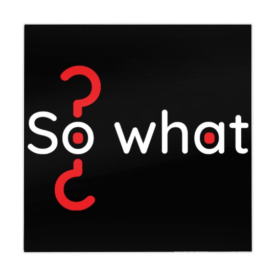 Motivation lifestyle quote phrase so what? Mahjong Mats